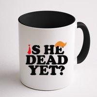 Is He Dead Yet 2025 Mug