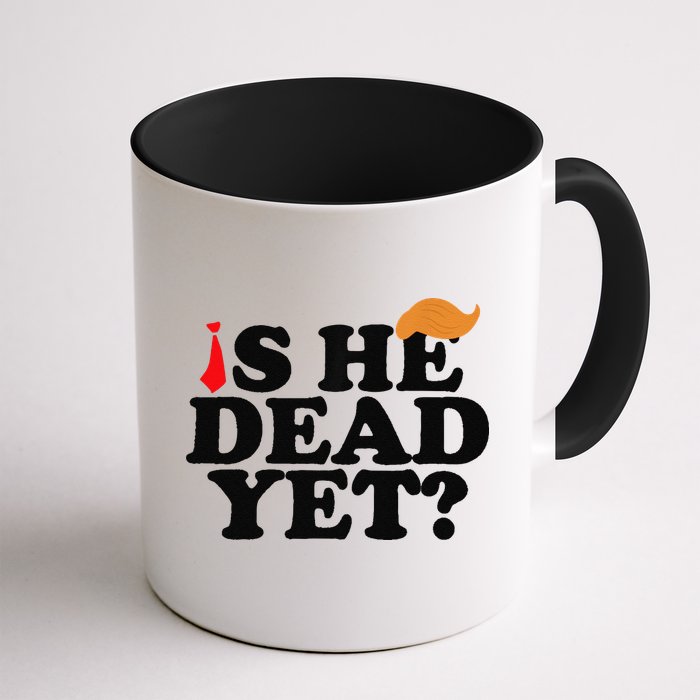 Is He Dead Yet 2025 Mug