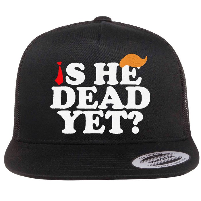 Is He Dead Yet 2025 Flat Bill Trucker Hat