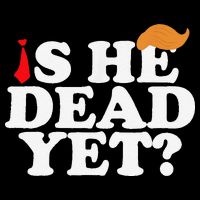 Is He Dead Yet 2025 Flat Bill Trucker Hat