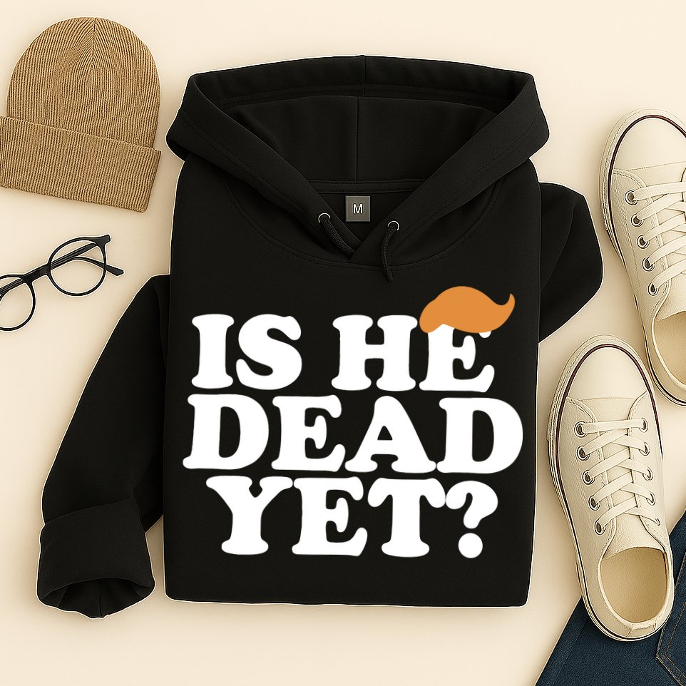 Is He Dead Yet Bold Hoodie