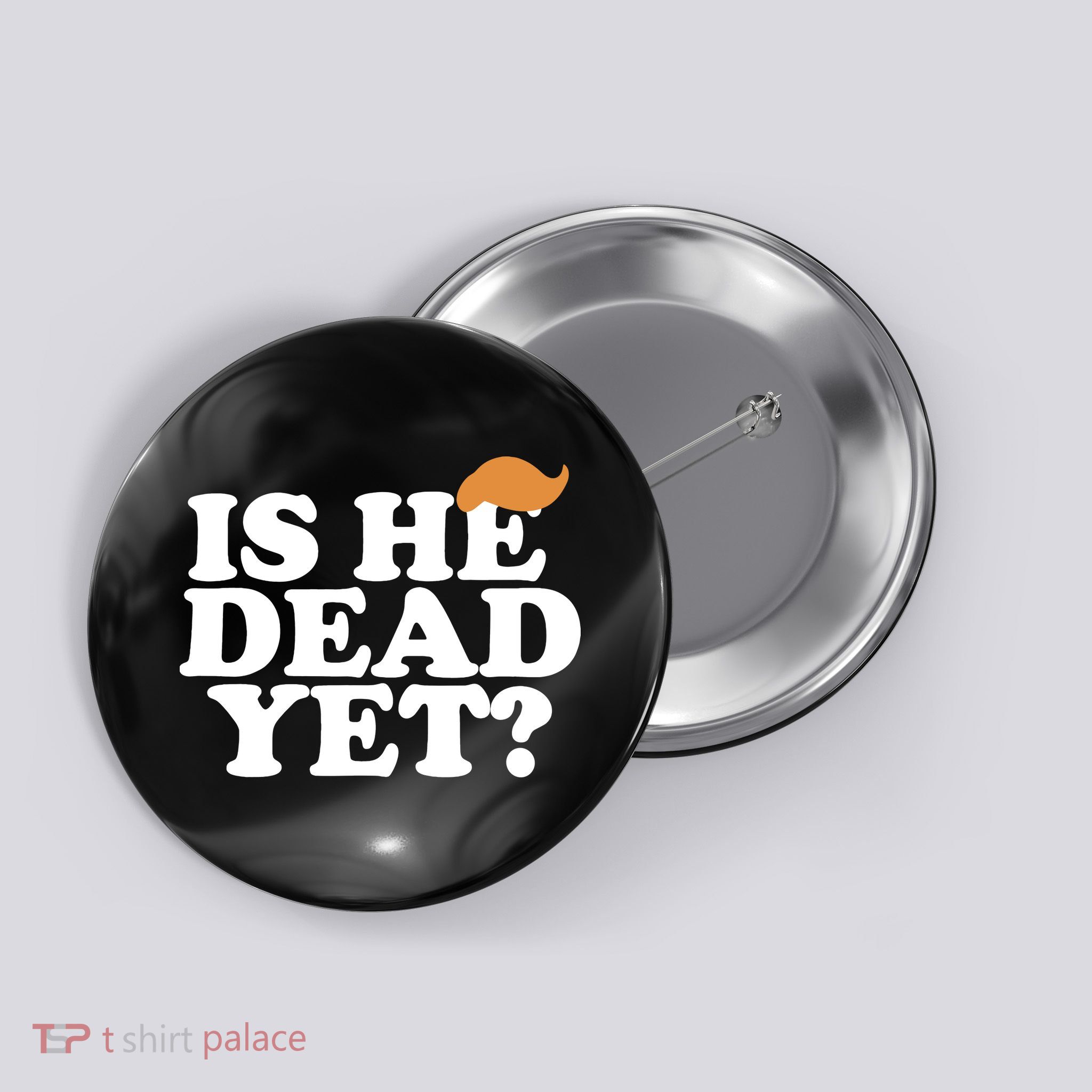 Is He Dead Yet Bold Button
