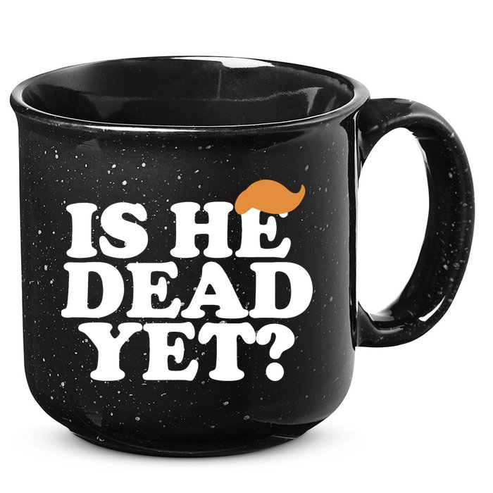 Is He Dead Yet Bold 15oz Campfire Ceramic Mug