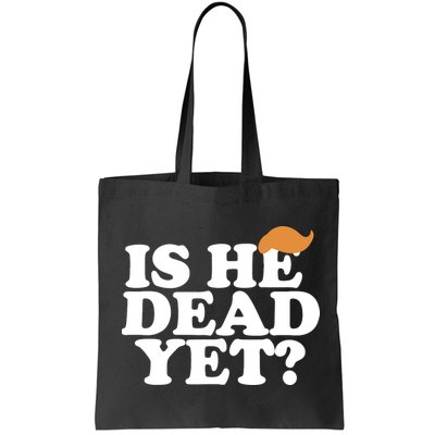 Is He Dead Yet Bold Bag