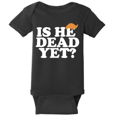 Is He Dead Yet Bold Baby Bodysuit