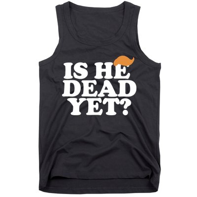 Is He Dead Yet Bold Tank Top