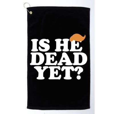 Is He Dead Yet Bold Golf Towel