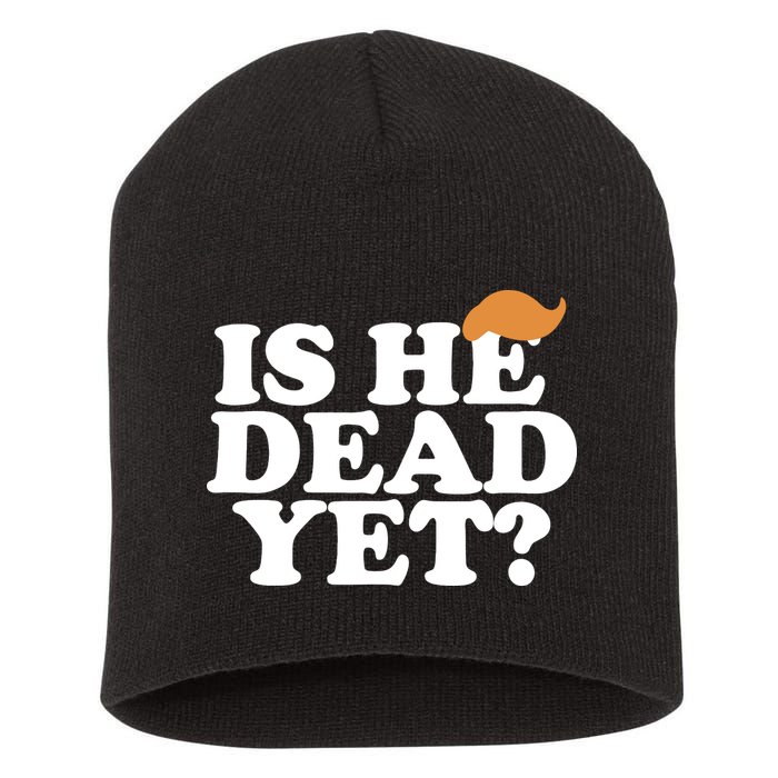 Is He Dead Yet Bold Short Acrylic Beanie