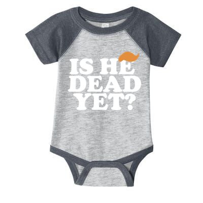 Is He Dead Yet Bold Infant Baby Jersey Bodysuit