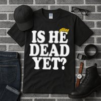 Is He Dead Yet Bold Tall T-Shirt