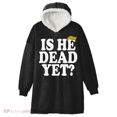 Is He Dead Yet Bold Hooded Wearable Blanket