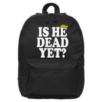 Is He Dead Yet Bold 16 in Basic Backpack