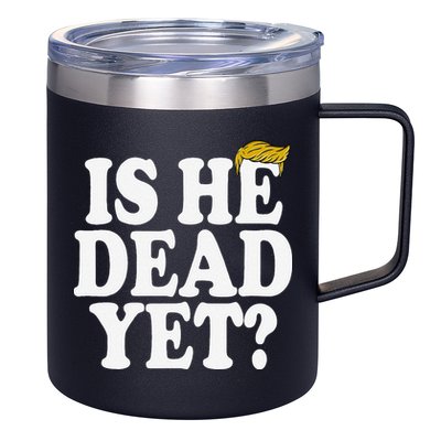 Is He Dead Yet Bold 12oz Stainless Steel Coffee Mug