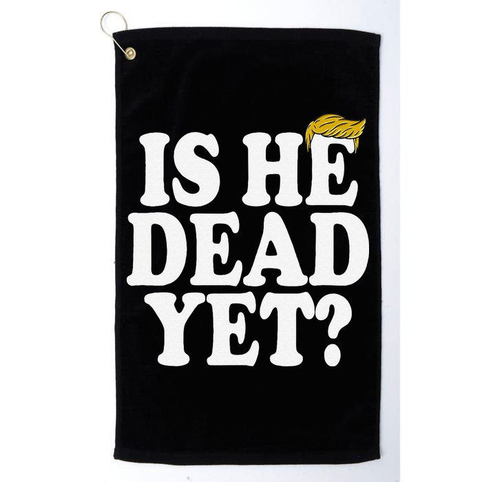 Is He Dead Yet Bold Golf Towel