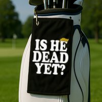 Is He Dead Yet Bold Golf Towel