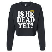 Is He Dead Yet Bold Cropped Pullover Crew