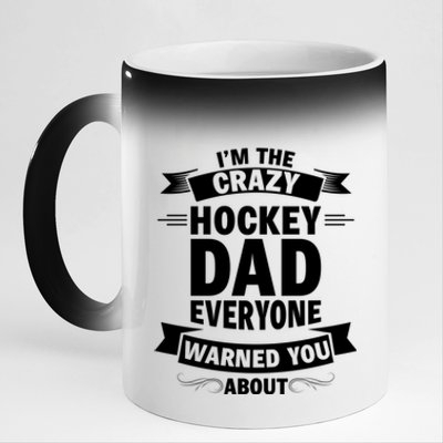 Ice Hockey Dad Funny Fathers Day Sport Game Coach Player Gift 11oz Black Color Changing Mug