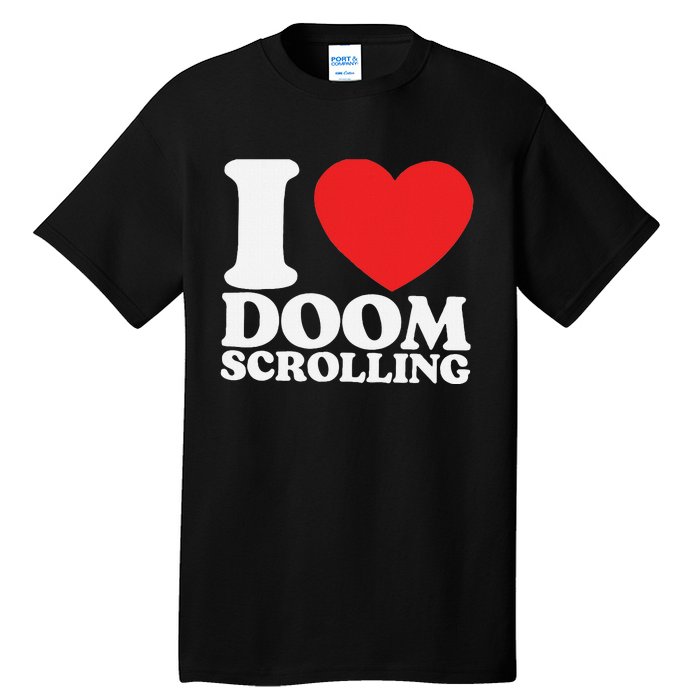 I Heart Doom Scrolling Modern Humor Tall T-Shirt