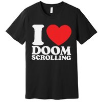 I Heart Doom Scrolling Modern Humor Premium T-Shirt