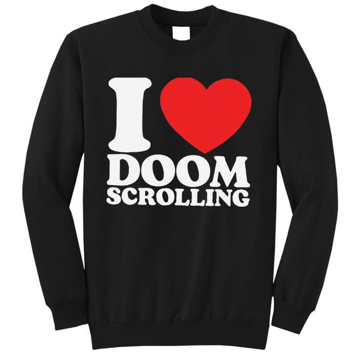 I Heart Doom Scrolling Modern Humor Tall Sweatshirt