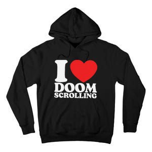 I Heart Doom Scrolling Modern Humor Tall Hoodie