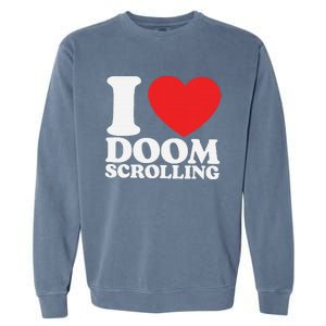 I Heart Doom Scrolling Modern Humor Garment-Dyed Sweatshirt