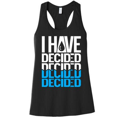 I Have Decided Baptized Baptism Women's Racerback Tank