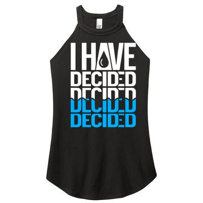 I Have Decided Baptized Baptism Women’s Perfect Tri Rocker Tank