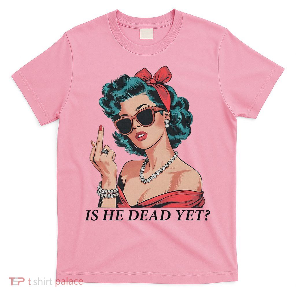 Is He Dead Yet Anti Racism T-Shirt