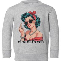 Is He Dead Yet Anti Racism Toddler Sweatshirt