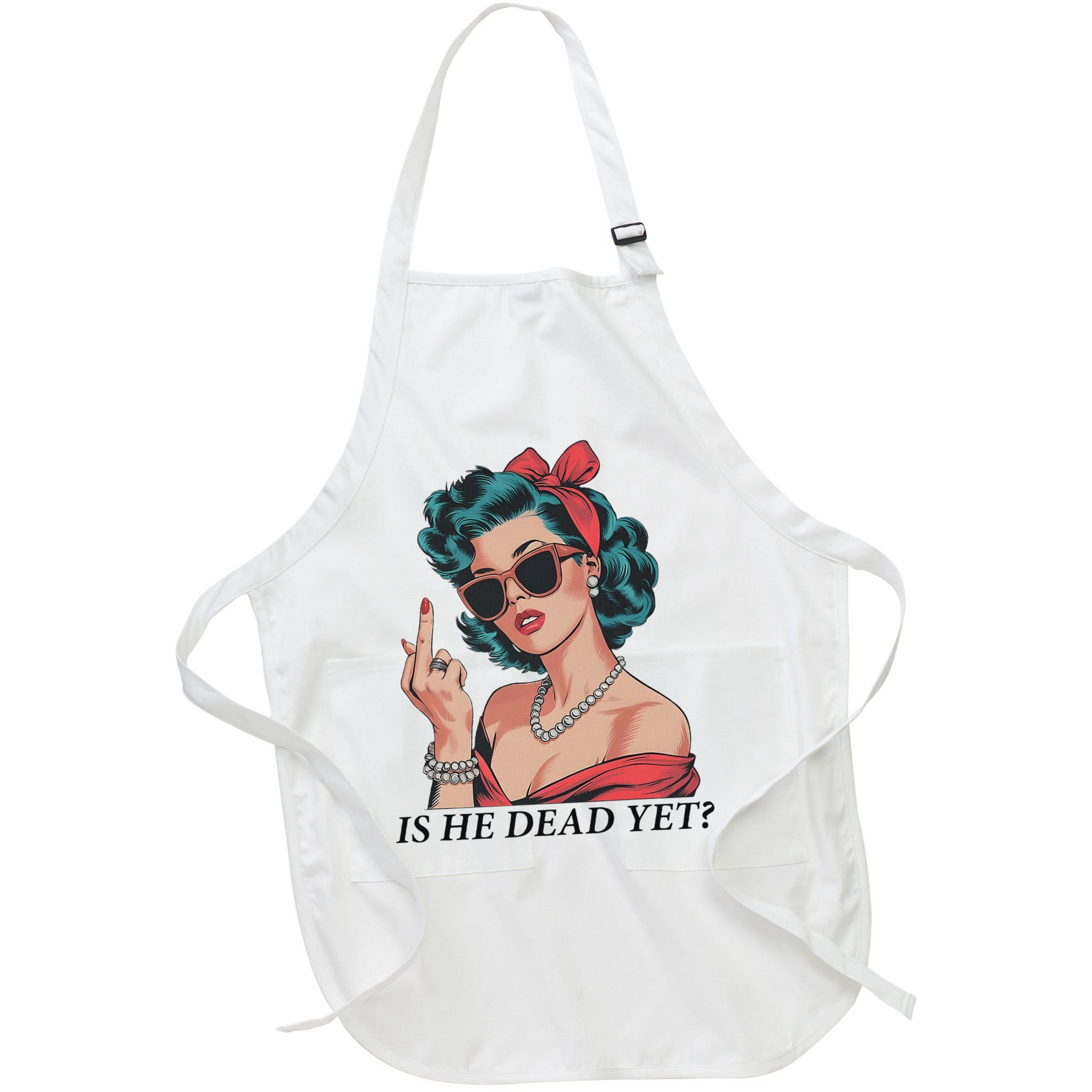 Is He Dead Yet Anti Racism Apron
