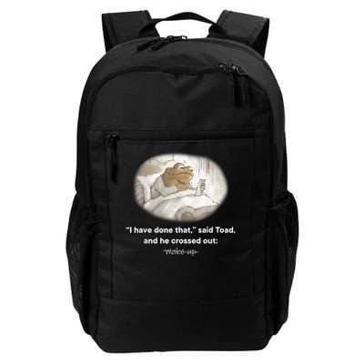 I Have Done That Said Toad And He Crossed Out Wake Up Backpack
