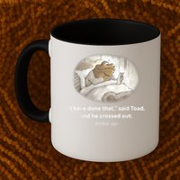 I Have Done That Said Toad And He Crossed Out Wake Up Mug