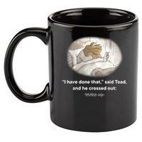 I Have Done That Said Toad And He Crossed Out Wake Up 11oz C Handle Ceramic Mug