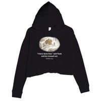 I Have Done That Said Toad And He Crossed Out Wake Up Crop Fleece Hoodie