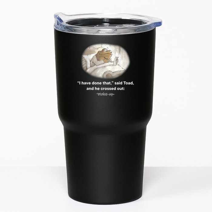 I Have Done That Said Toad And He Crossed Out Wake Up Tumbler