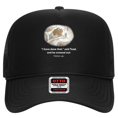 I Have Done That Said Toad And He Crossed Out Wake Up Trucker Hat