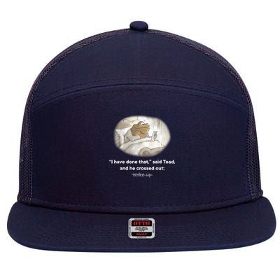 I Have Done That Said Toad And He Crossed Out Wake Up 7 Panel Mesh Trucker Snapback Hat