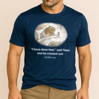 I Have Done That Said Toad And He Crossed Out Wake Up Performance Shirt