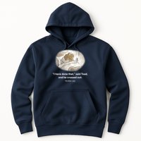 I Have Done That Said Toad And He Crossed Out Wake Up Hoodie