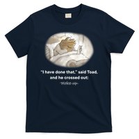 I Have Done That Said Toad And He Crossed Out Wake Up T-Shirt