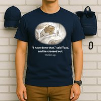 I Have Done That Said Toad And He Crossed Out Wake Up T-Shirt