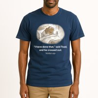 I Have Done That Said Toad And He Crossed Out Wake Up Tall T-Shirt