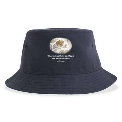 I Have Done That Said Toad And He Crossed Out Wake Up Sustainable Bucket Hat