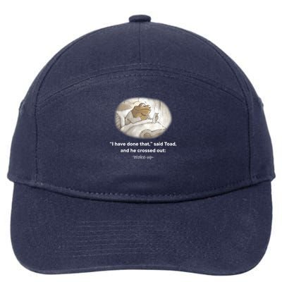 I Have Done That Said Toad And He Crossed Out Wake Up 7-Panel Snapback Hat