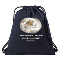 I Have Done That Said Toad And He Crossed Out Wake Up Drawstring Bag