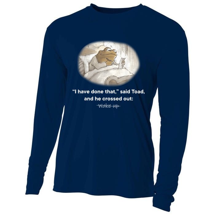 I Have Done That Said Toad And He Crossed Out Wake Up Cooling Performance Long Sleeve Crew