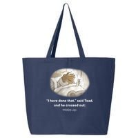 I Have Done That Said Toad And He Crossed Out Wake Up 25L Jumbo Tote