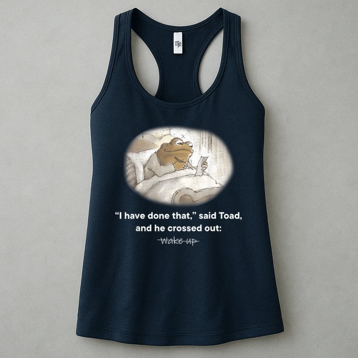 I Have Done That Said Toad And He Crossed Out Wake Up Womens Tank Top