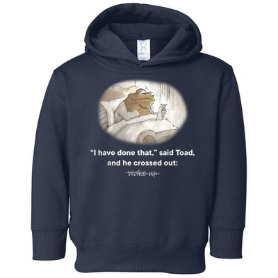 I Have Done That Said Toad And He Crossed Out Wake Up Toddler Hoodie